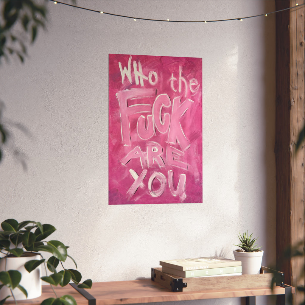 Who the F**k Are You