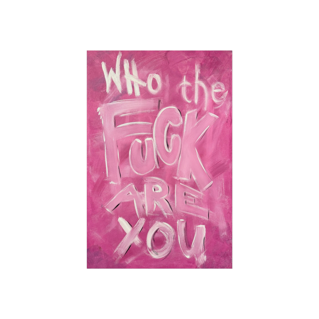 Who the F**k Are You